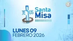 LA SANTA MISA | 09 DE FEBRERO DE 2026 LA SANTA MISA | 09 DE FEBRERO DE 2026