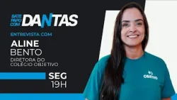 BATE PAPO COM DANTAS: Aline Bento – Diretora do Colégio Objetivo | TVCL