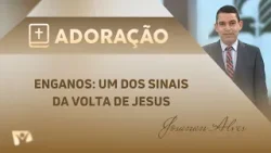 Enganos: um dos sinais da volta de jesus | Josanan Alves