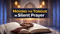 Moving the Tongue in Silent Prayer | Sheikh Assim Al Hakeem #hudatv