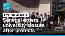 Senegal orders university closure following student death during protests • FRANCE 24 English