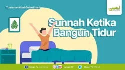 Sunnah Ketika Bangun Tidur | Tuntunan Adab Sehari hari
