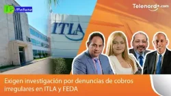 Exigen investigación por denuncias de cobros irregulares en ITLA y FEDA Exigen investigación por denuncias de cobros irregulares en ITLA y FEDA