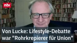 Von Lucke: Lifestyle-Debatte war "Rohrkrepierer für Union" | ntv