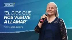 "EL DIOS QUE NOS VUELVE A LLAMAR" | Pr. Mabel Silvestri