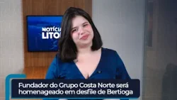 NOTÍCIAS DO LITORAL: Homenagem a Ribas Zaidan, solidariedade e turismo no Litoral Norte | TVCL