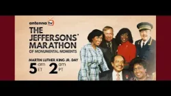 Antenna TV - The Jeffersons' Marathon of Monumental Moments - Jan. 19, 2026 5AE | 2AP